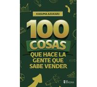 100 Cosas que hace la gente que sabe vender