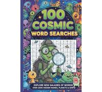 100 Cosmic Worrd Searrches . A Fun Space-Themed Puzzle Book: Intergalactic Word Search Puzzles for Teens Adults: Space, Aliens, NASA & Cosmic Fun : Blast Off Into a Universe of Fun!