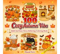 100 Cozy Autumn Vibes Bold And Easy: Stress Relieving Coloring Book
