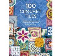 100 Crochet Tiles, Various, Paperback