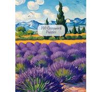 100 Crossword Challenges: A Journey Through Puzzle Landscapes - Volume 1: Featuring 100 Crosswords with Solutions, Set Against a Van Gogh-Inspired Lavender Field Cover