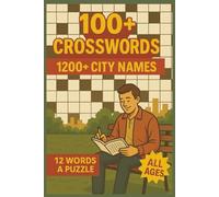 100+ Crosswords | 1200+ City Names | 12 Words a Puzzle | All Ages Fun!: Over 1200 City Themed Clues | Over 100 Crossword Puzzles | Fun Brain Games for Kid, Teens, Adults and Seniors (Puzzle books)