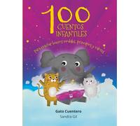 100 cuentos infantiles para enseñar buenos modales, principios y valores: Compilado de cuentos del Gato Cuentero (Cuentos infantiles del gato cuentero)