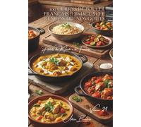 100 currys de poulet français : l'Inde épicée rencontre nos goûts: Épices dosées, lait de coco, la chaleur indienne apprivoisée (SÉRIE POULET (35 ... "Poulets du Monde à la Française" (8 livres))