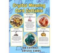 100 Cut-out Crystal Cards In One Book: Crystal Meaning Cards Cuttable,Crystal. Information Cards , Crystal Properties ,Affirmation Quote