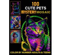 100 Cute Pets Mystery Mosaics Color By Number for Adults & teens: Calm Pixel-Style Designs Using 4 Shapes Rectangles, Triangles, Hexagons, Diamonds