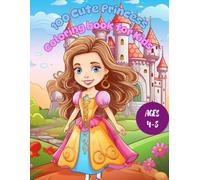 100 Cute Princess Coloring Book for Kids: Step into a Magical World of Princesses!