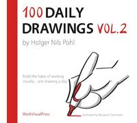 100 Daily Drawings Vol.2: Build the Habit of Working Visually - One Drawing a Day (Daily Drawings Series)