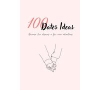 100 Dates ideas: Because love deserves a few more adventures