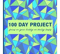 100 Day Project focus on your hobby on daily basis: Create art for 100 days. This is a journal with graph paper on the left side and 100 numbered ... the journal will show You how far You go.