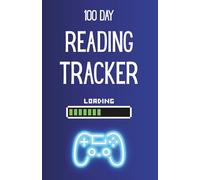 100 Day Reading Tracker: A Gamer-Themed Daily Reading Log and Journal for Kids: Track Pages, Set Goals, and Level Up Your Reading Skills