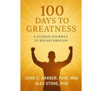100 Day To Greatness: A Journey Guided To Breakthrough
