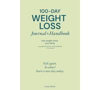 100-Day Weight Loss Journal + Handbook: A Portion Control System to Lose Weight and Keep It Off Through Consistency, Not Perfection