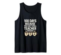 100 Days Because You Can’t Spell Teacher Without Tea Tank Top