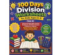 100 Days Division Worksheets for Kids Ages 6-8 (Vol 6): Advanced Daily Math Practice Workbook with Mixed Division Problems to Improve Speed, Accuracy, Focus & Problem-Solving Skills