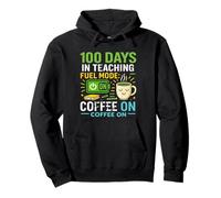 100 Days In Teaching Fuel Mode Coffee On Pullover Hoodie