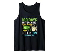 100 Days in Teaching Fuel Mode Coffee On Tank Top