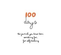 100 Days Journal: A Self Healing Journey