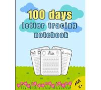 100 Days Letter Tracing Note Book For Kids Age 2+ Practicing By Writing Alphabet Letters with Fun Learning Method