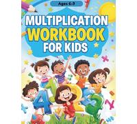 100 Days Multiplication Workbook for Kids Ages 6-9: Daily Times Tables Practice | 100+ Exercises | Math Workbook Grade 1-3 | Build Speed & Accuracy | Homeschool Learning