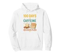 100 Days of Caffeine & Lesson Plans Motivation Pullover Hoodie, Adult Unisex, White, Medium