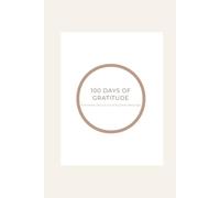 100 Days of Daily Gratitude: A Dual Morning and Evening Reflection Book for an Uplifting Mindset