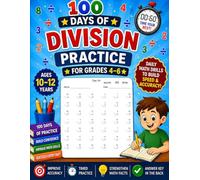 100 Days of Division: Division Workbook for Kids Ages 10-12 | Grades 4-6 | Daily Practice to Build Strong Math Skills