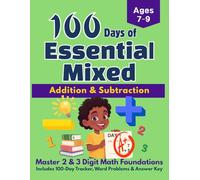 100 Days of Essential Mixed Addition and Subtraction: 2nd Grade Math Workbook: Master 2 and 3 Digit Math Foundations with Word Problems, 100-Day Tracker and Answer Key, Ages 7-9 (Bright Kids Press)