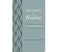 100 Days of Healing: Daily Devotional (New Life Devotions)