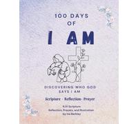 100 Days of I AM Discovering Who God Says I Am: A 100-Day Christian Devotional and Guided Prayer Journal to Strengthen Your Identity in Christ (KJV Scripture & Reflections).