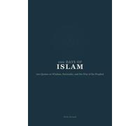 100 Days of Islam: 100 Quotes on Wisdom, Surrender, and the Way of the Prophet