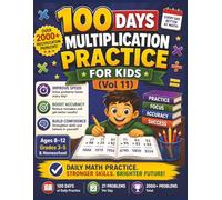 100 Days of Multiplication Practice for Kids (Vol 11): Daily Math Worksheets with 2000+ Multiplication Problems | Improve Speed, Accuracy & Confidence | Ages 8-12 | Grades 3-5 & Homeschool