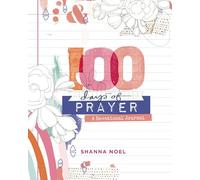 100 Days of Prayer: A Devotional Journal (100 Daily Devotions with Bible Verses, Prayer Prompts, and Journaling Space)