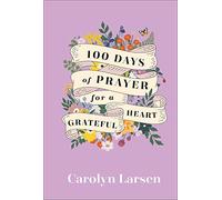 100 Days of Prayer for a Grateful Heart