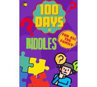 100 Days of Riddles: For All the Family, Medium and Fun Riddles Book, Challenging Brain Teasers (Thinking Books)