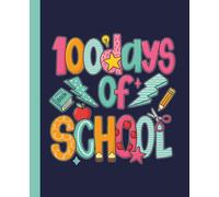 100 Days of School Composition Notebook for Kids: A Fun and Colorful Doodle Style Celebration Gift for Boys and Girls featuring School Supplies like Pencils, Books, and Apples - 110 Wide Ruled Pages