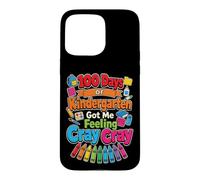 100 Days Of School Kindergarten Got Me Feeling Cray Cray Case for iPhone 15 Pro Max
