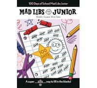 100 Days of School Mad Libs Junior: World's Greatest Word Game