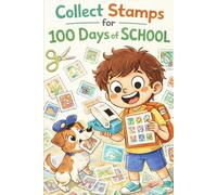 100 Days of School Stamp Collection Book: My 100th Day Project Activity Tracker for Kids, Students & Teachers | Daily Stamp Collector Log for kids | ... (100 Days of School Activity Books for Kids)