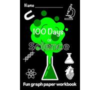 100 days of science workbook: Science Graph paper composition notebook containing with fun facts and graphics