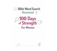 100 Days of Strength for Women Bible Word Search Devocional: Christian Devotions and Word Search Puzzles for Faith, Peace, and Daily Encouragement - A Thoughtful Gift for Women