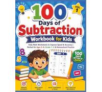 100 Days of Subtraction Workbook for Kids (Vol 1): Daily Math Worksheets to Improve Speed & Accuracy | Perfect for Ages 5-8, Grade 1-2 & Homeschool Practice