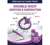 100 Days of Timed Tests: Double-Digit Addition & Subtraction: Grade 2 Math Practice Workbook, Ages 7-8 | Advanced Mixed Operations Drills