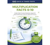 100 Days of Timed Tests: Multiplication Facts 0-10: Grade 3 Math Practice Workbook, Ages 8-9 | Daily Multiplication Drills for Speed and Fluency