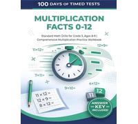 100 Days of Timed Tests: Multiplication Facts 0-12: Standard Math Drills for Grade 3, Ages 8-9 | Comprehensive Multiplication Practice Workbook