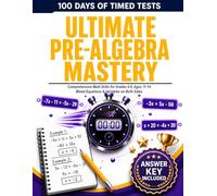 100 Days of Timed Tests: Ultimate Pre-Algebra Mastery: Comprehensive Math Drills for Grades 6-8, Ages 11-14 | Mixed Equations & Variables on Both Sides