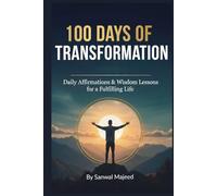 100 Days of Transformation: Mastering The Value of Others and Personal Influence: A Daily Guide to Leadership, Success, and Positive Impact (An Influence Book for High Achievers)