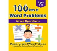 100 Days of Word Problems: Grade 3 Mixed Operations Math Workbook: Multi-Step Logic, Fun Science Facts & Answer Key for Ages 8-9 (Daily Practice for Homeschooling) (Bright Kids Press)