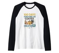 100 Days Surviving on Coffee Then Creativity Raglan Baseball Tee