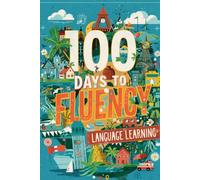 100 Days to Fluency: Language Learning Tracker: A Daily Study Routine and Habit Stacking Journal for Polyglots and Students